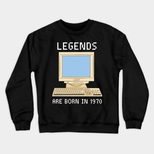 Legends are born in 1970 Funny Birthday. Crewneck Sweatshirt